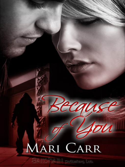 Title details for Because of You by Mari Carr - Available